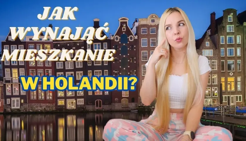 Jak wynająć mieszkanie w Holandii bez stresu i zbędnych kosztów