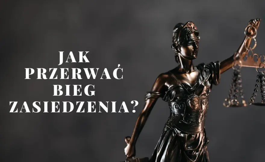 Zmiana właściciela a zasiedzenie - czy przerywa bieg?